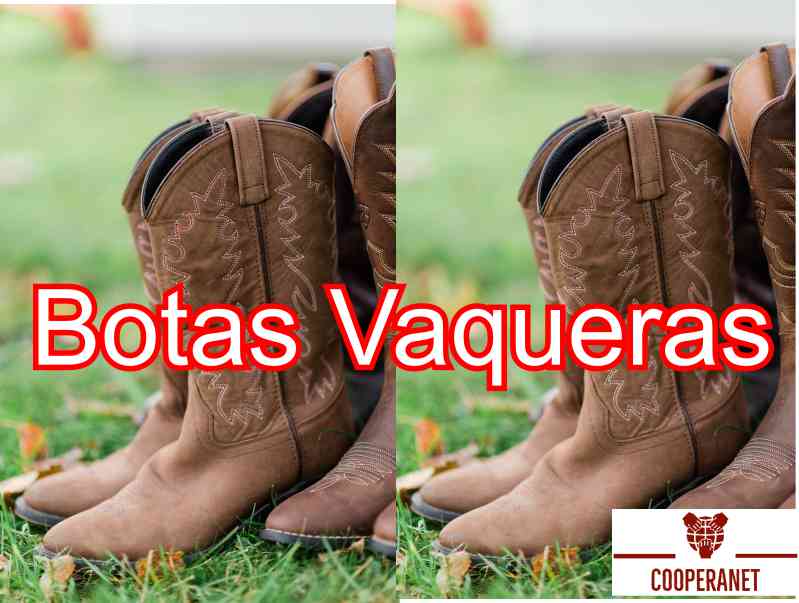 Botas Vaqueras Descubre Los Mejores Estilos Y Marcas Para Un Look Auténtico Cooperanet© 2133